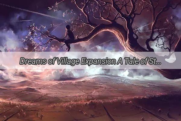 Dreams of Village Expansion A Tale of Storehouses and New Beginnings